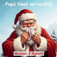 Papá Noel se resfrió (Spanish Edition) B0CQGF5XM3 Book Cover