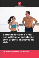 Satisfação com a vida dos atletas e satisfação com alguns aspectos da vida 6207381807 Book Cover