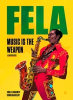 Fela: Music Is the Weapon 0063058790 Book Cover