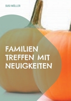 Familien Treffen mit Neuigkeiten: Ist gegenseitiges Vertrauen sinnvoll? 3755751720 Book Cover