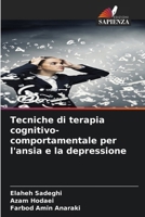 Tecniche di terapia cognitivo-comportamentale per l'ansia e la depressione 6209209750 Book Cover