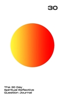 30 Day Spiritual Reflective Journal: Helping You Discover Peace And Grow Deeper In Your Spiritual Life 1706288395 Book Cover