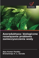 Azoreduktaza: biologiczne rozwiazanie problemu zanieczyszczenia wody (Polish Edition) 6208718961 Book Cover