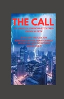 THE CALL BY DANIEL (TRYX) R. LONGBONS (KITCATTER): If you got the call for something bigger than yourself? Would you quit everything and go for it? Or Just keep your boring life? B0DV48WF5Y Book Cover