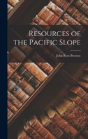Resources of the Pacific Slope 1019003235 Book Cover