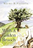 With a Golden Brooch: Con Broche de Oro 1469134977 Book Cover