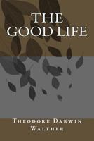 The Good Life 1508859337 Book Cover