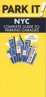 Park It! NYC 2nd Edition: Complete Guide to Parking Garages 0979028116 Book Cover