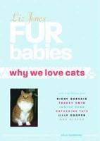 Fur Babies: Why We Love Cats 1844005186 Book Cover