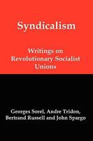 Syndicalism: Writings on Revolutionary Socialist Unions 1934941948 Book Cover