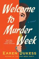 Welcome to Murder Week: A Novel 1668203715 Book Cover