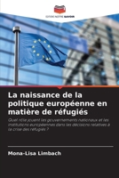 La naissance de la politique européenne en matière de réfugiés (French Edition) 6209532993 Book Cover
