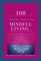 108 Serene Sutras for Mindful Living B0BBPYBBJ6 Book Cover