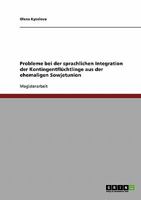 Probleme bei der sprachlichen Integration der Kontingentflüchtlinge aus der ehemaligen Sowjetunion 3638774600 Book Cover