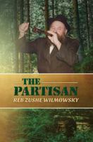 The Partisan - Reb Zushe Wilmowsky 1945288051 Book Cover