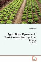 Agricultural Dynamics In The Montreal Metropolitan Fringe 3639288483 Book Cover