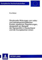 Strukturelle Wirkungen Von Volks- Und Betriebswirtschaftlichen Kosten Staatlicher Regulierungen, Dargestellt Am Beispiel Der Agrarpolitik in Deutschla 3631327226 Book Cover