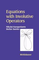 Equations with Involutive Operators 1461266513 Book Cover