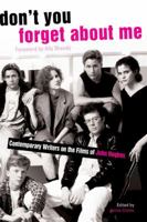 Don't You Forget About Me: Contemporary Writers on the Films of John Hughes 1416934448 Book Cover