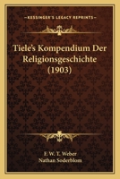 Tiele's Kompendium Der Religionsgeschichte (1903) 1167676262 Book Cover