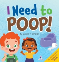 I Need to Poop!: Gentle Affirmations for Toddlers Learning to Go Poop and Listen to Their Bodies (My Amazing Toddler Behavioral) 196420299X Book Cover