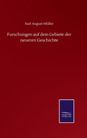Forschungen auf dem Gebiete der neueren Geschichte: Erste Lieferung 3752513446 Book Cover