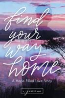 Find Your Way Home 1980996180 Book Cover