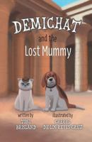Demichat and the Lost Mummy 1601311737 Book Cover