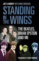 Standing in the Wings: The Beatles, Brian Epstein and Me 0752490095 Book Cover