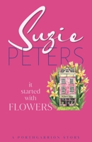 It Started With Flowers 1915109000 Book Cover