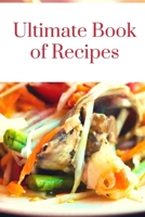 Ultimate Book of Recipes: My Favorite Recipes, Journal and Organizer,120 Page 1655710451 Book Cover