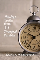 Timeless Truths From 10 Practical Parables 1387633406 Book Cover