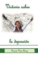 Victoria Sobre La Depresion 1426906145 Book Cover