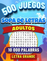 500 Sopa de Letras Adultos Letra Grande: Mayores en Español Letra Grande Tapa Verde. 10 000 Palabras con Soluciones. 500 Juegos. Crucigramas para Abuelos en Español. (Spanish Edition) B0CN4Y5WJK Book Cover