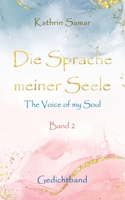 Die Sprache meiner Seele - The Voice of my Soul: Band 2 3950618015 Book Cover