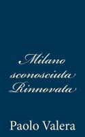 Milano Sconosciuta: Con Lettera All'autore Dell'avvocato Francesco Giarelli... 1483924823 Book Cover