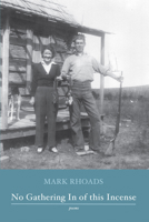 No Gathering in of This Incense 1498202985 Book Cover