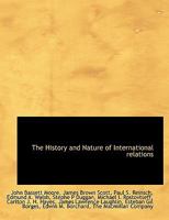 The History and Nature of International Relations 1289346798 Book Cover