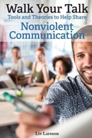 Walk Your Talk; Tools and Theories To Share Nonviolent Communication 9187489708 Book Cover