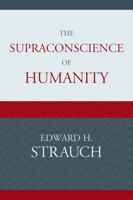 The Supraconscience of Humanity 0761851593 Book Cover