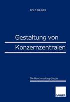 Gestaltung Von Konzernzentralen: Die Benchmarking-Studie 3409126090 Book Cover