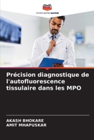 Précision diagnostique de l'autofluorescence tissulaire dans les MPO (French Edition) 6200772983 Book Cover