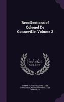 Recollections of Colonel de Gonneville, Volume 2 1145827438 Book Cover