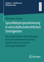 Spruchkörperspezialisierung in wirtschaftszivilrechtlichen Streitigkeiten: Die zivilgerichtliche Streitbeilegung im Forumswettbewerb zwischen ... zum Zivilprozessrecht) (German Edition) 3658480831 Book Cover