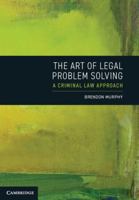 The Art of Legal Problem Solving: A Criminal Law Approach 1009778226 Book Cover