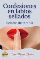 Confesiones en labios sellados: Relatos de terapia (Spanish Edition) B0GFDHMQZ8 Book Cover