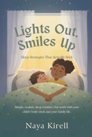 Lights Out, Smiles Up: Sleep Strategies That Actually Stick (Simple, realistic sleep routines that work with your child's body clock and your family life) 9376551761 Book Cover