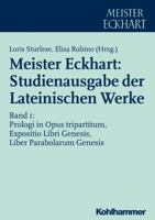 Meister Eckhart: Studienausgabe Der Lateinischen Werke: Band 1: Prologi in Opus Tripartitum, Expositio Libri Genesis, Liber Parabolarum Genesis 3170296760 Book Cover