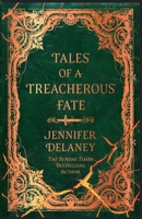 Tales of a Treacherous Fate: A Novel (The Tales Trilogy) B0G4M651TJ Book Cover