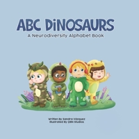 ABC Dinosaurs: A Neurodiversity Alphabet Book B0BL2RTJFG Book Cover